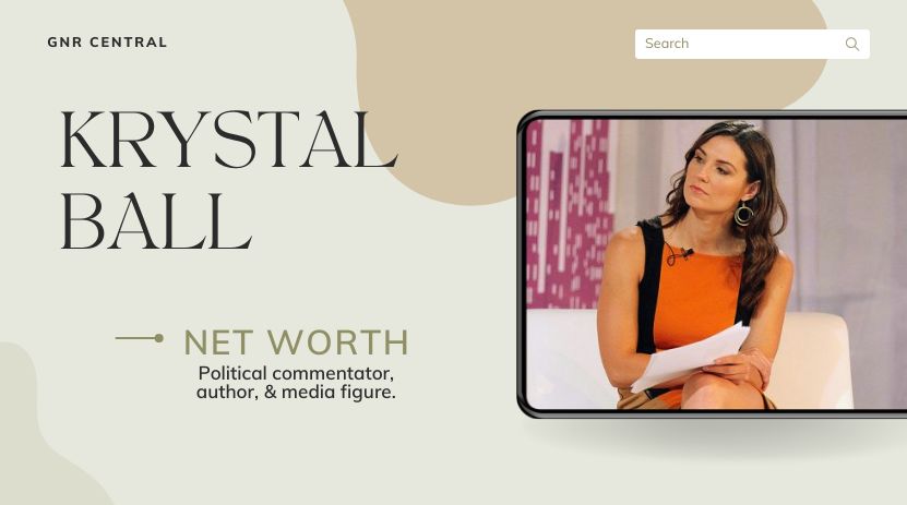 Krystal Ball Net Worth 2024 - Economic Contributions of Political